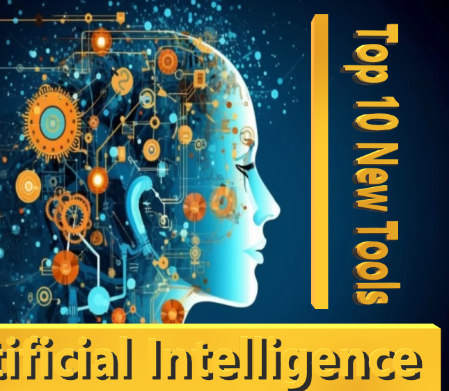 Top 10 New Artificial Intelligence Tools